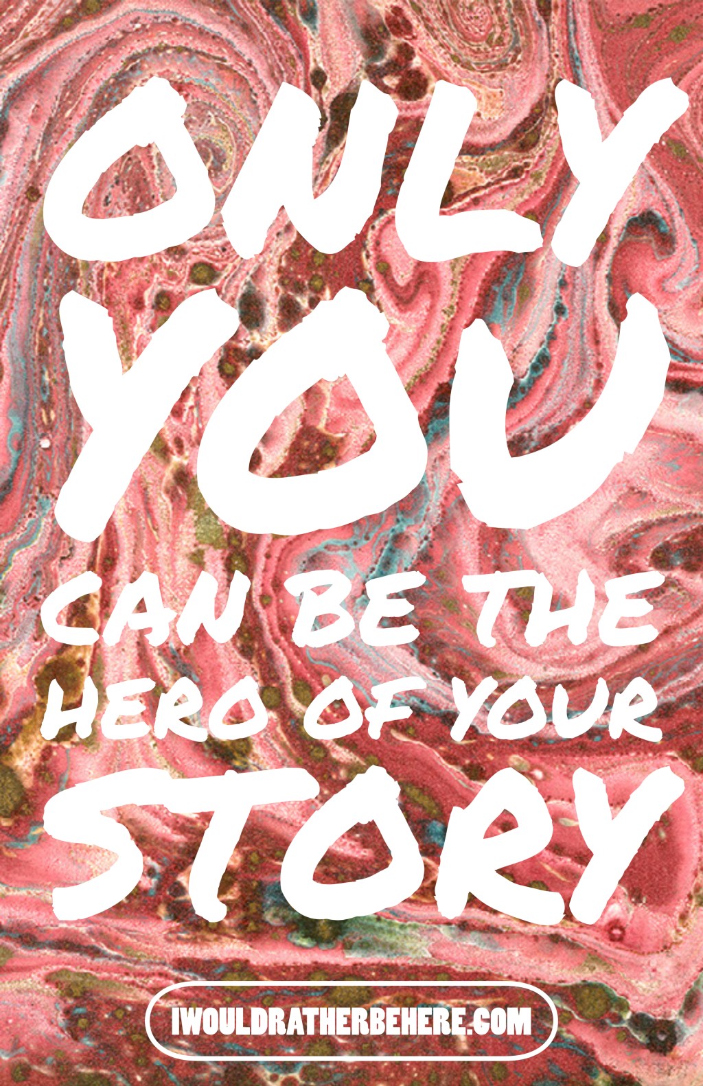 Only You Can Be The Hero of Your&nbsp;Story